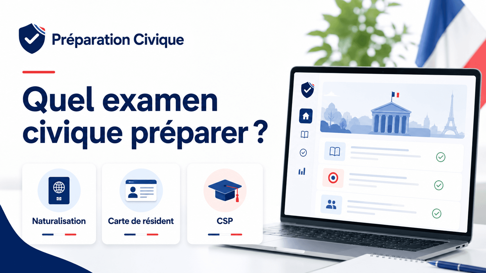 Article – Naturalisation, carte de résident, CSP : quel examen civique devez-vous préparer ? – Présentation Naturalisation, carte de résident, CSP : quel examen civique préparer ?